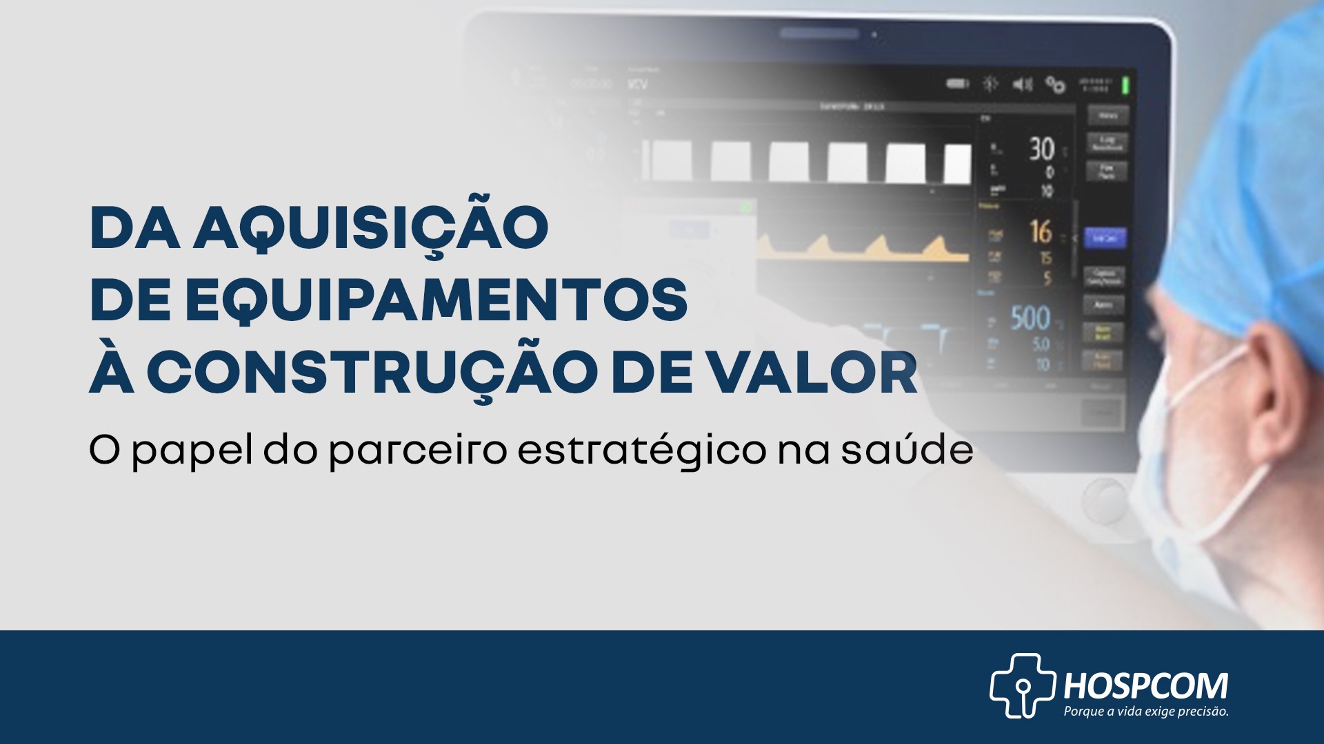 Da aquisição de equipamentos à construção de valor hospitalar: o papel do parceiro estratégico na saúde